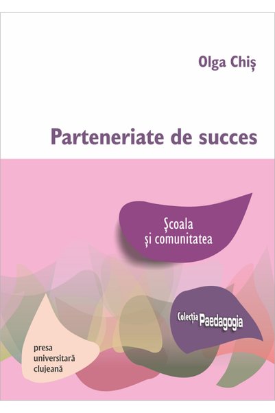 PRESA UNIVERSITARA CLUJEANA Parteneriate de succes. Scoala si comunitatea - O...