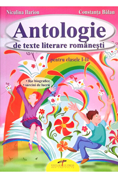 CD Press Antologie de texte literare romanesti Clasele I-II - Niculina Ilario...