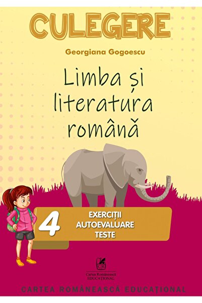 Cartea Romaneasca Educational Limba romana - Clasa 4 - Exercitii, autoevaluar...