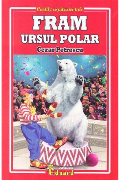 Eduard Fram, ursul polar - Cezar Petrescu