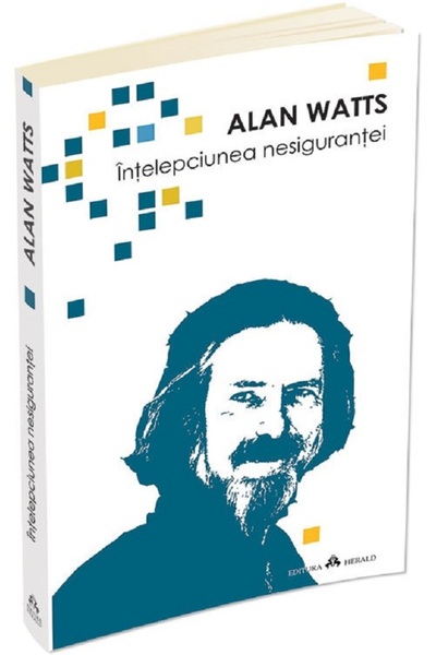 HERALD Intelepciunea nesigurantei - Alan Watts
