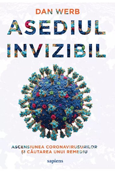 Grupul Editorial Art Asediul invizibil. Ascensiunea Coronavirusurilor si caut...