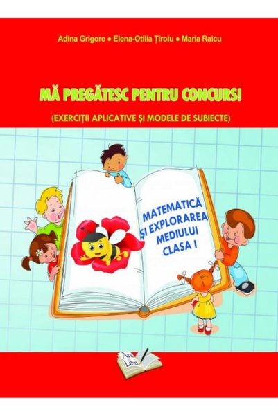 ARS LIBRI Matematica si explorarea mediului. Ma pregatesc pentru concurs! - C...