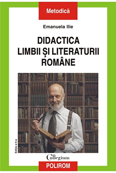 Polirom Didactica limbii si literaturii romane - Emanuela Ilie
