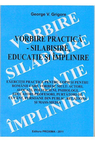 PROXIMA Vorbire practica - Silabisire, educatie si implinire - George V. Grigore
