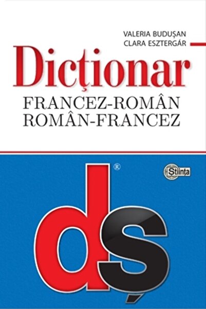 Stiinta Dictionar francez-roman, roman-francez - Valeria Budusan, Clara Eszte...