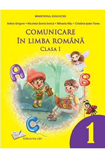 ARS LIBRI Comunicare in limba romana - Clasa 1 - Manual - Adina Grigore, Nico...