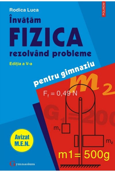 Polirom Invatam fizica rezolvand probleme pentru gimnaziu - Rodica Luca