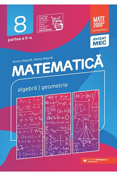 Paralela 45 Matematica - Clasa 8 Partea 2 - Consolidare - Anton Negrila, Mari...