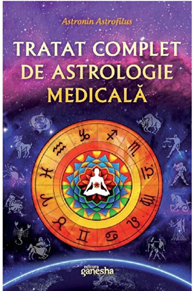 GANESHA Tratat complet de astrologie medicala - Astronin Astrofilus