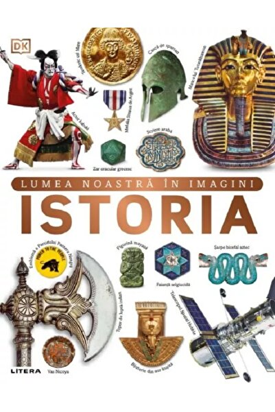Litera Istoria. Lumea noastra in imagini