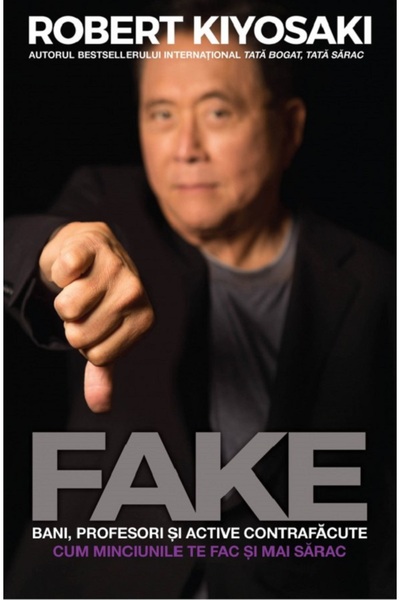 Curtea Veche Fake: bani, profesori si active contrafacute - Robert T. Kiyosaki