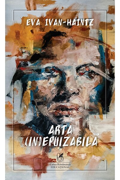 Cartea Romaneasca Educational Arta (in)epuizabila - Eva Ivan-Haintz