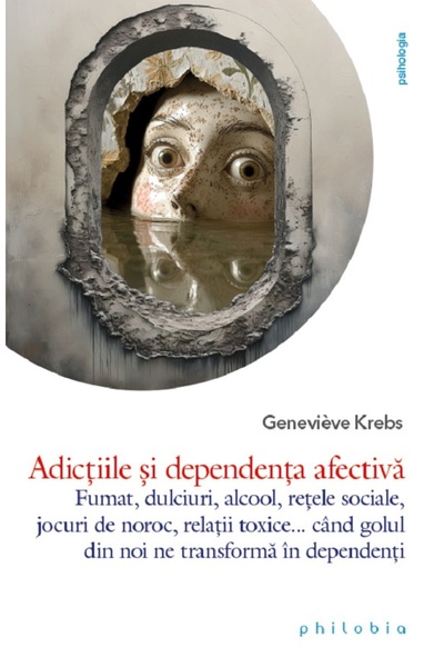 PHILOBIA Adictiile si dependenta afectiva - Genevieve Krebs