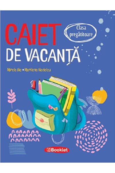 Booklet Caiet de vacanta - Clasa pregatitoare - Mirela Ilie, Marilena Nedelcu