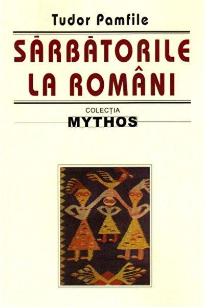 SAECULUM VIZUAL Sarbatorile la romani - Tudor Pamfile