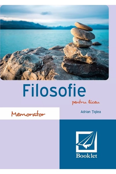 Booklet Memorator de filosofie pentru liceu - Adrian Tiglea