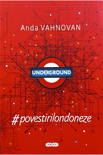 Prut Underground. #Povestirilondoneze - Anda Vahnovan