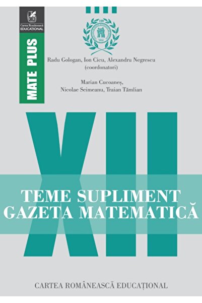 Cartea Romaneasca Educational Gazeta Matematica - Clasa 12 - Teme supliment -...