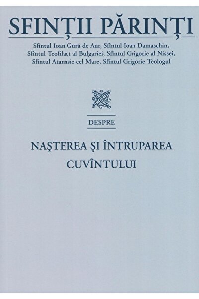 Editura Sophia Sfintii Parinti despre nasterea si intruparea Cuvintului