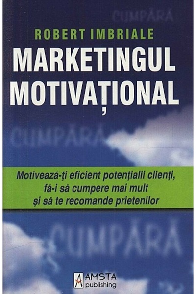 AMSTA PUBLISHING Marketingul motivational - Robert Imbriale