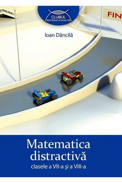 Grupul Editorial Art Matematica distractiva - Clasele 7-8 - Ioan Dancila