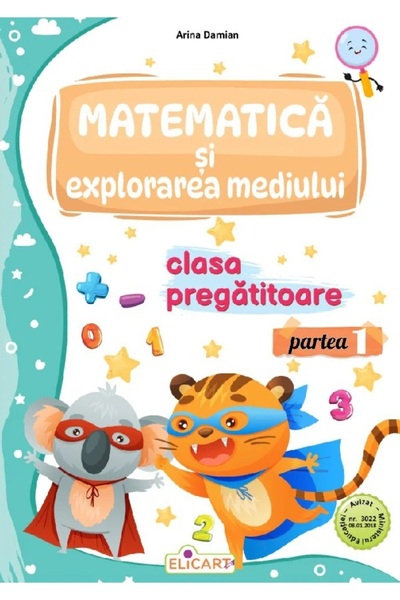 ELICART Matematica si explorarea mediului - Clasa pregatitoare Partea 1 - Cai...