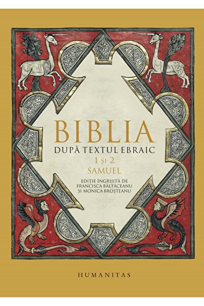 Humanitas Biblia dupa textul ebraic: 1 si 2 Samuel