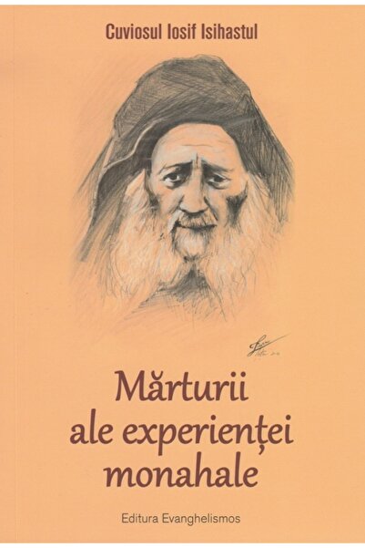 EVANGHELISMOS Marturii ale experientei monahale - Cuviosul Iosif Isihastul