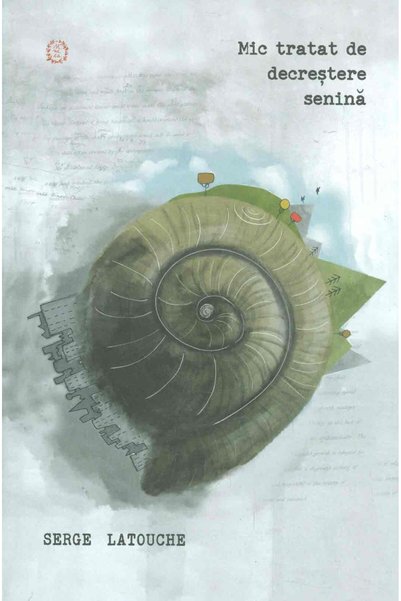SENECA Mic tratat de decrestere senina - Serge Latouche
