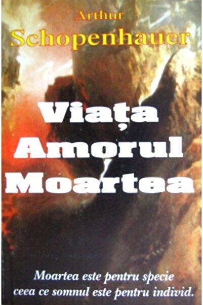 ANTET REVOLUTION Viata, amorul, moartea - Arthur Schopenhauer