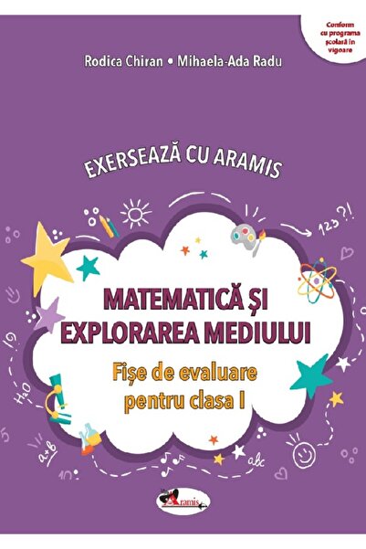Aramis Matematica si explorarea mediului. Exerseaza cu - Clasa 1 - Fise de ev...