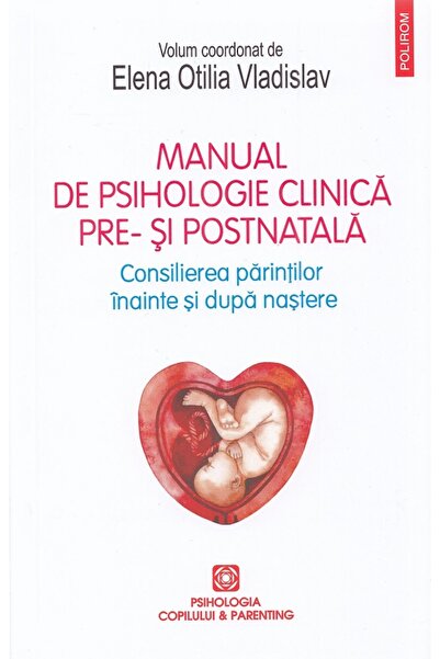 Polirom Manual de psihologie clinica pre- si postnatala - Elena Otilia Vladislav