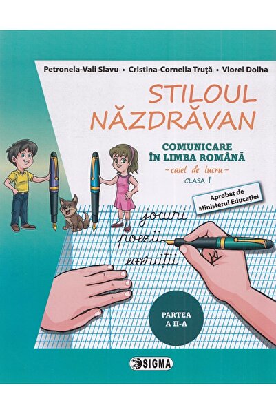 Sigma Stiloul nazdravan. Comunicare in limba romana - Clasa 1 Partea 2 - Caie...