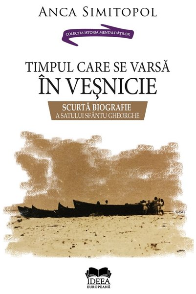 IDEEA EUROPEANA Timpul care se varsa in vesnicie - Anca Simitopol