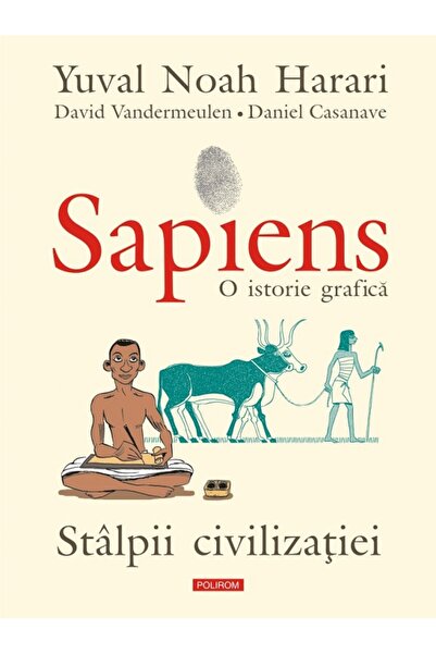 Polirom Sapiens. O istorie grafica. Vol.2: Stalpii civilizatiei - Yuval Noah ...