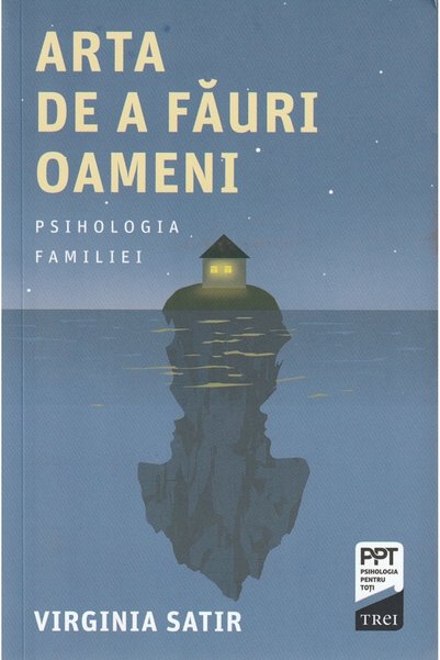 Trei Arta de a fauri oameni - Virginia Satir