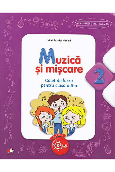 Litera Educational Muzica si miscare - Clasa 2 - Caiet - Irinel Beatrice Nicoara