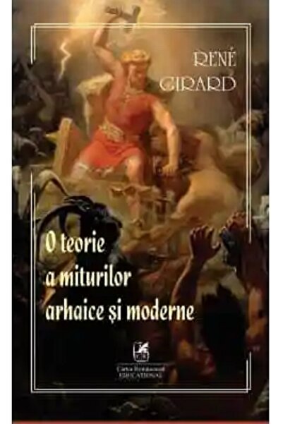 Cartea Romaneasca Educational O teorie a miturilor arhaice si moderne - Rene ...