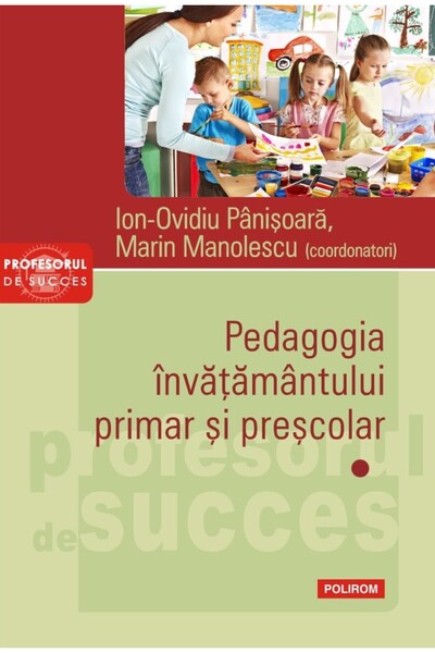 Polirom Pedagogia invatamantului primar si prescolar. Vol.1 - Ion-Ovidiu Pani...