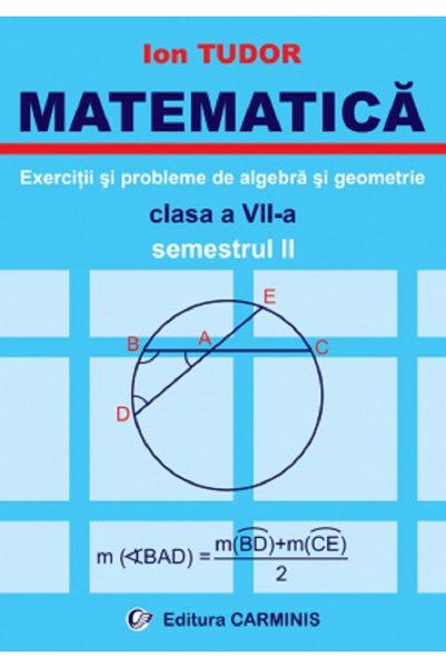 CARMINIS Matematica. Exercitii si probleme de algebra si geometrie - Clasa 7 ...