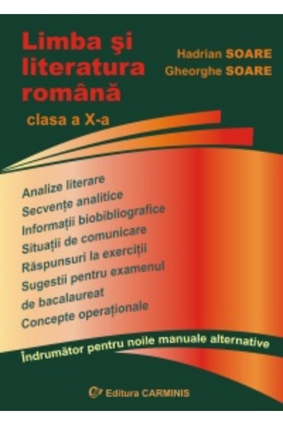 CARMINIS Limba si literatura romana - Clasa 10 - Indrumator pentru noile manu...
