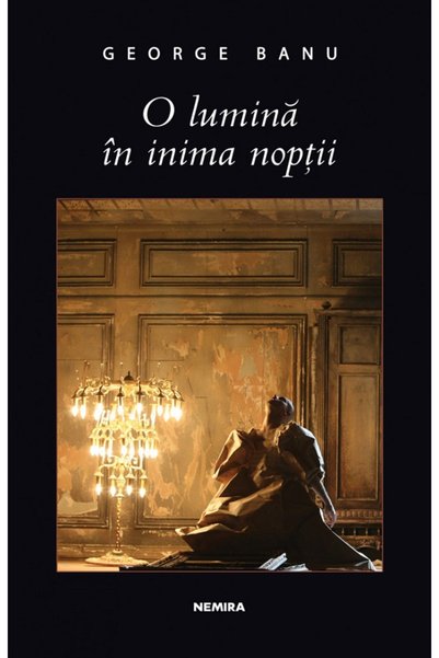 Nemira O lumina in inima noptii - George Banu