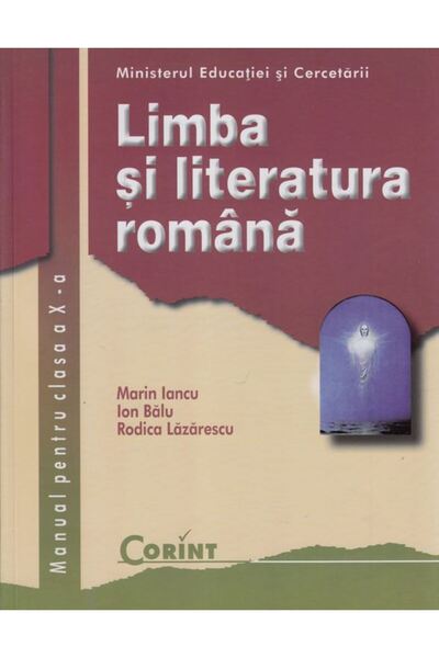Corint Limba romana - Clasa 10 - Manual - Marin Iancu, Ion Balu, Rodica Lazar...