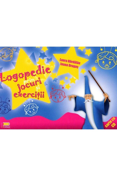 JUCARII VORBARETE Logopedie prin jocuri si exercitii - Laura Hardalau