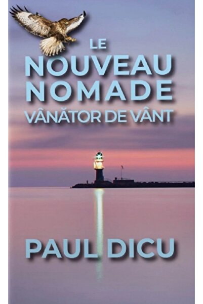 PREDA PUBLISHING Le nouveau nomade. Vanator de vant - Paul Dicu