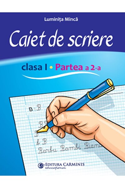 CARMINIS Caiet de scriere - Clasa 1 Partea a 2-a - Luminita Minca