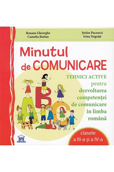 Didactica Publishing House Minutul de comunicare - Clasele 3 si 4 - Roxana Gh...