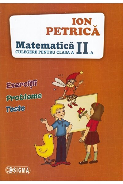 Sigma Matematica - Clasa 2 - Culegere - Ion Petrica
