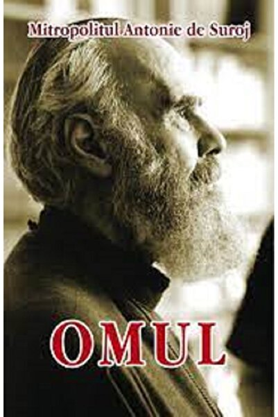 EGUMENITA Omul - Mitropolitul Antonie de Suroj